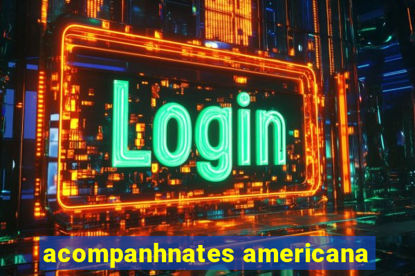 acompanhnates americana